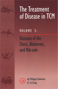 Tx of Disease in TCM Vol 5: Chest and Abdomen