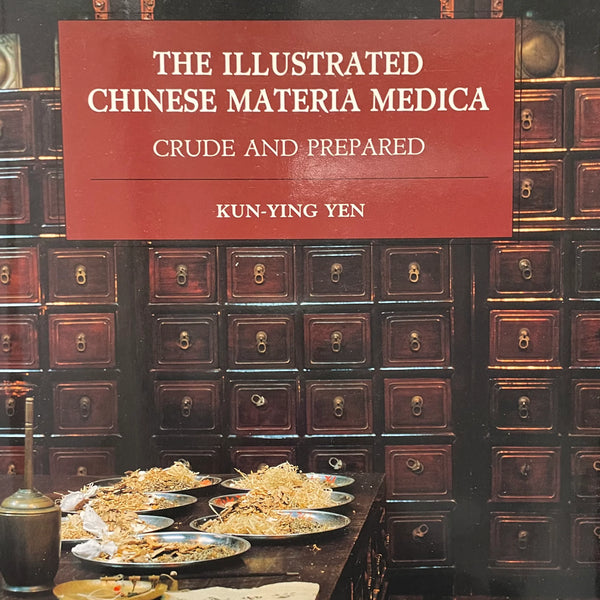 Book: The Illustrated Chinese Materia Medica: Crude and Prepared M