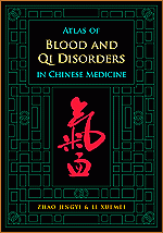 Atlas of Blood and Qi Disorders in Chinese Medicine
