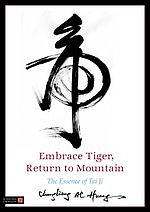 Embrace Tiger, Return to Mountain: The Essence of Tai Ji