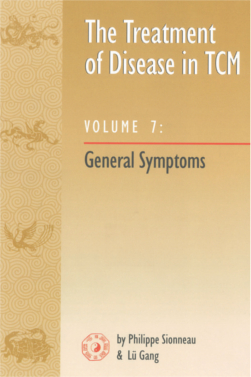 Tx of Disease in TCM Vol 7: General Symptoms