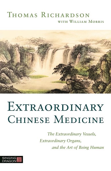 Extraordinary Chinese Medicine by Thomas Richardson