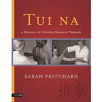 Tui Na: A Manual of Chinese Massage Therapy by Sarah Pritchard